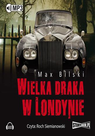 Wielka draka w Londynie Max Bilski - okladka książki