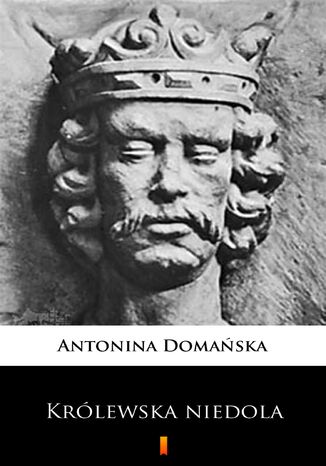 Królewska niedola Antonina Domańska - okladka książki