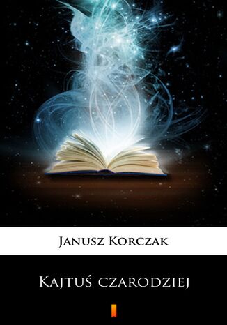 Kajtuś czarodziej Janusz Korczak - okladka książki