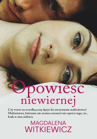 Opowieść niewiernej Magdalena Witkiewicz - okladka książki