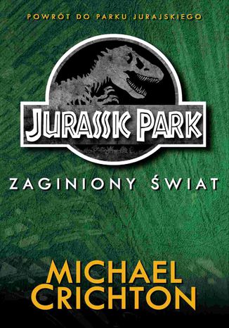 Jurassic Park. Zaginiony Świat Michael Crichton - okladka książki