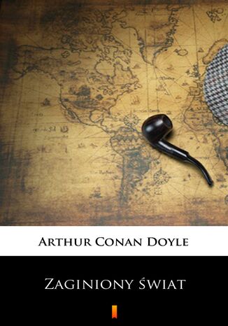 Zaginiony świat Arthur Conan Doyle - okladka książki