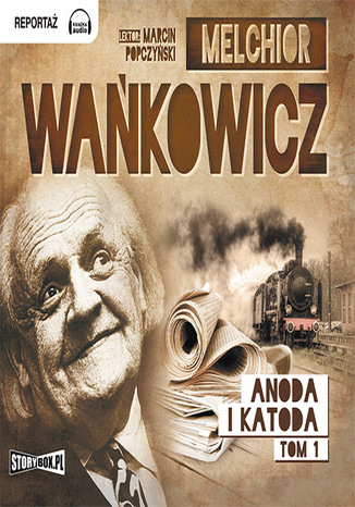 Anoda i Katoda Tom 1 Melchior Wańkowicz - okladka książki