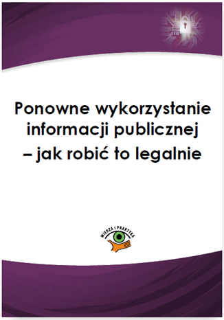 Ponowne wykorzystanie informacji publicznej - jak robić to legalnie Agnieszka Kręcisz-Sarna - okladka książki