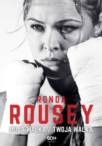 Ronda Rousey. Moja walka / Twoja walka Ronda Rousey, Maria Burns Ortiz - okladka książki