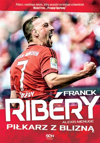 Franck Ribery. Piłkarz z blizną Alexis Menuge - okladka książki