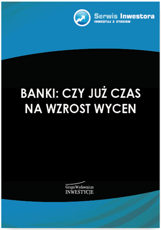 Banki: czy już czas na wzrost wycen Łukasz Wardyn - okladka książki