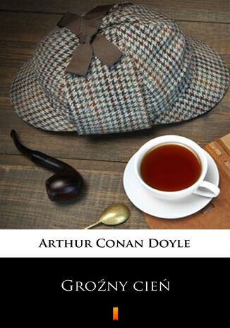 Groźny cień Arthur Conan Doyle - okladka książki