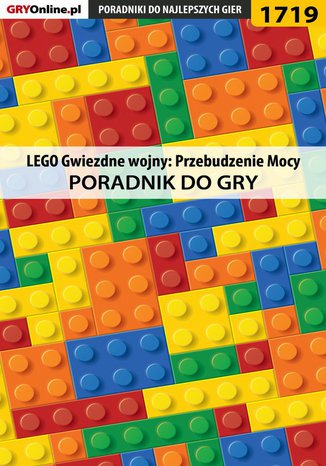 LEGO Gwiezdne wojny: Przebudzenie Mocy - poradnik do gry Jacek "Stranger" Hałas - okladka książki