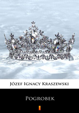 Pogrobek. Powieść z czasów przemysławowskich Józef Ignacy Kraszewski - okladka książki