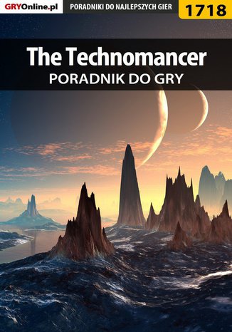 The Technomancer - poradnik do gry Patrick "Yxu" Homa - okladka książki