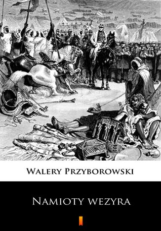 Namioty wezyra Walery Przyborowski - okladka książki