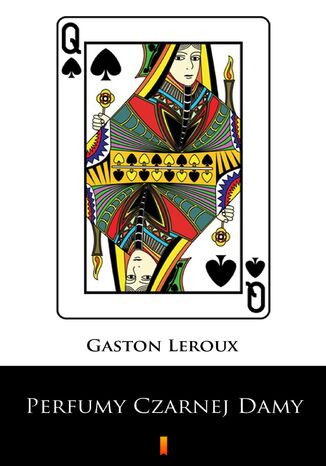 Perfumy Czarnej Damy Gaston Leroux - okladka książki