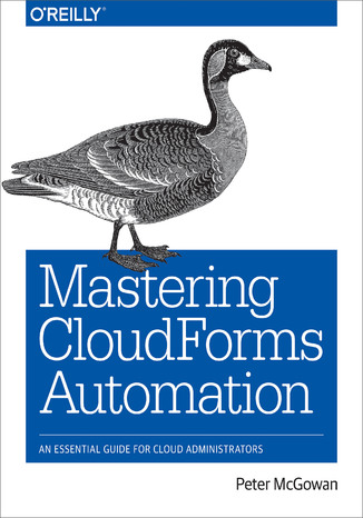 Mastering CloudForms Automation. An Essential Guide for Cloud Administrators Peter McGowan - okladka książki