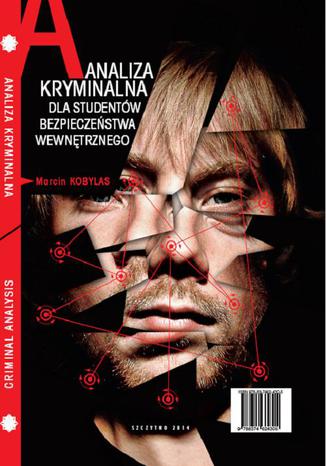 Analiza kryminalna dla studentów bezpieczeństwa wewnętrznego Marcin Kobylas - okladka książki