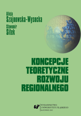 Koncepcje teoretyczne rozwoju regionalnego Alicja Szajnowska-Wysocka, Sławomir Sitek - okladka książki