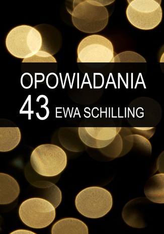 43 opowiadania Ewa Schilling - okladka książki