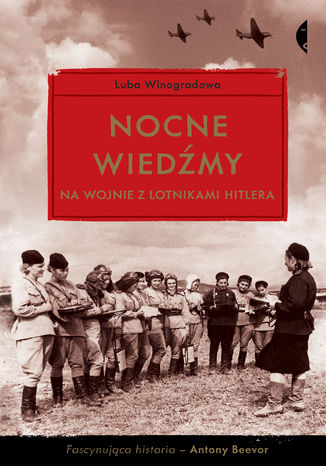 Nocne wiedźmy na wojnie z lotnikami Hitlera Luba Winogradowa - okladka książki
