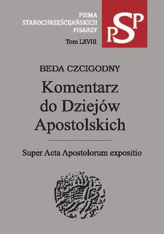 Komentarz do Dziejów Apostolskich Beda Czcigodny - okladka książki