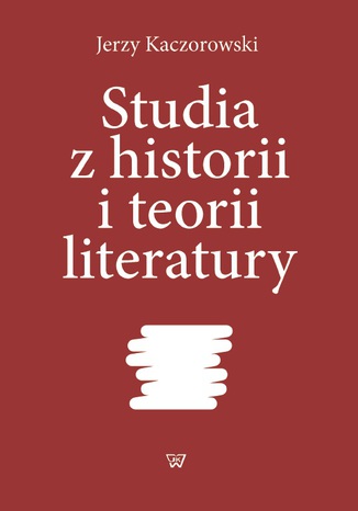 Studia z historii i teorii literatury Jerzy Kaczorowski - okladka książki