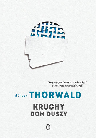 Kruchy dom duszy Jürgen Thorwald - okladka książki