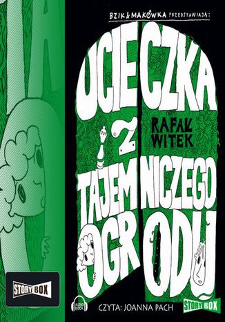 Bzik & Makówka przedstawiają: Ucieczka z tajemniczego ogrodu Rafał Witek - okladka książki