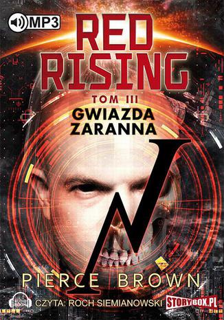 Red Rising. Tom 3. Gwiazda zaranna Pierce Brown - okladka książki