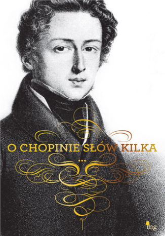 O Chopinie słów kilka Fryderyk Chopin - okladka książki