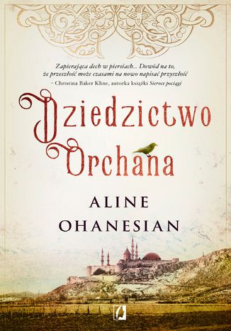 Dziedzictwo Orchana Aline Ohanesian - okladka książki