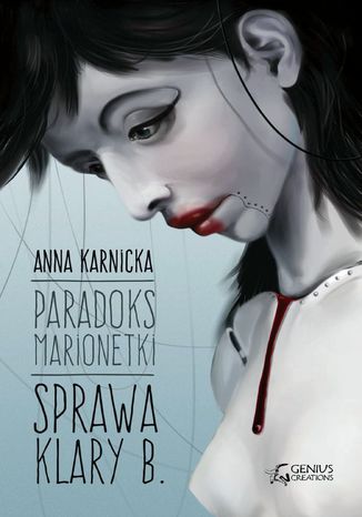 Paradoks Marionetki: Sprawa Klary B Anna Karnicka - okladka książki