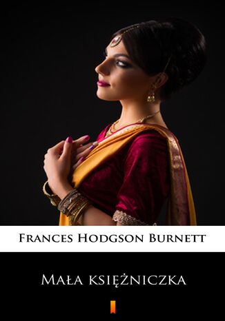 Mała księżniczka Frances Hodgson Burnett - okladka książki