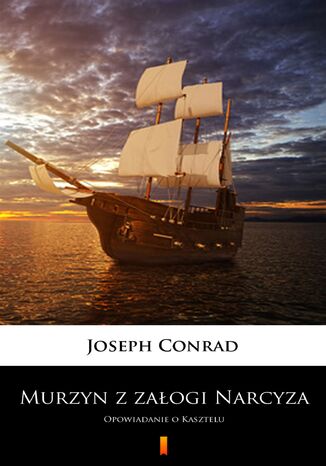 Murzyn z załogi Narcyza. Opowiadanie o Kasztelu Joseph Conrad - okladka książki
