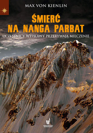 Śmierć na Nanga Parbat. Uczestnicy wyprawy przerywają milczenie Max von Kienlin - okladka książki