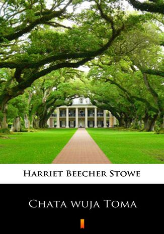 Chata wuja Toma Harriet Beecher Stowe - okladka książki