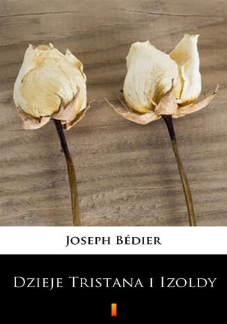 Dzieje Tristana i Izoldy Joseph Bédier - okladka książki