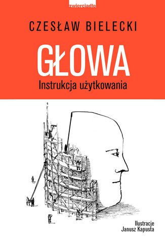 Głowa. Instrukcja użytkowania Czesław Bielecki - okladka książki