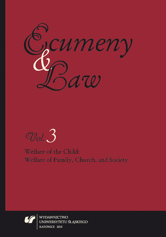 "Ecumeny and Law" 2015, Vol. 3: Welfare of the Child: Welfare of Family, Church, and Society red. Andrzej Pastwa - okladka książki