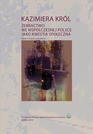 Żebractwo we współczesnej Polsce jako kwestia społeczna Kazimiera Król - okladka książki