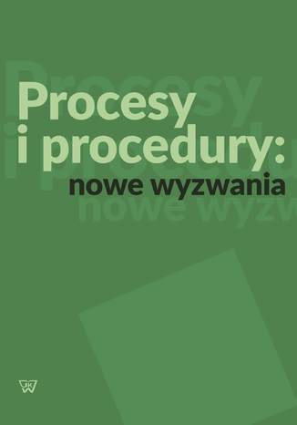 Procesy i procedury: nowe wyzwania Grzegorz Leszczyński - okladka książki
