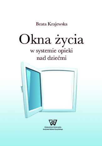Okna życia w systemie opieki nad dziećmi Beata Krajewska - okladka książki