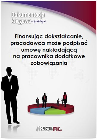 Finansując dokształcanie, pracodawca może podpisać umowę nakładającą na pracownika dodatkowe zobowiązania Katarzyna Trzpioła - okladka książki