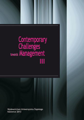 Contemporary Challenges towards Management III red. Joachim Foltys, Ľubica Lesáková, Maria Uramova, Anna Wziątek-Staśko - okladka książki