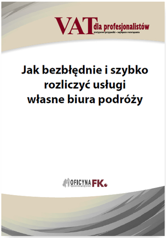 Jak bezbłędnie i szybko rozliczyć usługi własne biura podróży Rafał Kuciński - okladka książki