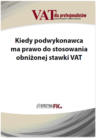 Kiedy podwykonawca ma prawo do stosowania obniżonej stawki VAT Rafał Kuciński - okladka książki