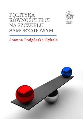 Polityka równości płci na szczeblu samorządowym Joanna Podgórska-Rykała - okladka książki