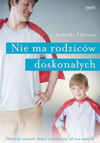 Nie ma rodziców doskonałych Isabelle Filliozat - okladka książki