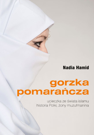 Gorzka pomarańcza Nadia Hamid - okladka książki