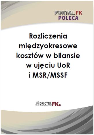 Rozliczenie międzyokresowe kosztów w bilansie w ujęciu UoR i MSR/MSSF Katarzyna Trzpioła - okladka książki