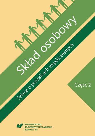 Skład osobowy. Szkice o prozaikach współczesnych. Cz. 2 red. Agnieszka Nęcka, Dariusz Nowacki, Jolanta Pasterska - okladka książki