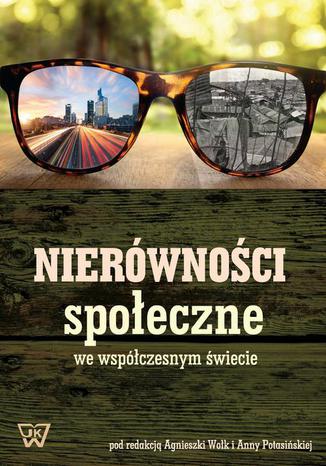 Nierówności społeczne we współczesnym świecie Marcin Jewdokimow, Agnieszka Wołk - okladka książki